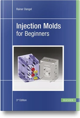 Abbildung von Dangel | Injection Molds for Beginners | 3. Auflage | 2023 | beck-shop.de