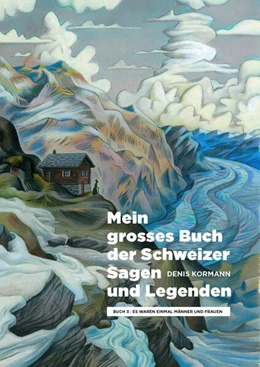 Abbildung von Kormann | Mein grosses Buch der Schweizer Sagen und Legenden | 1. Auflage | 2023 | beck-shop.de