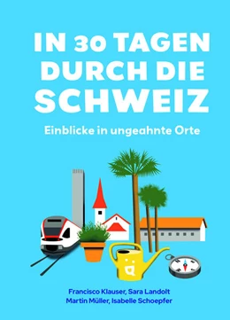 Abbildung von Klauser / Müller | In 30 Tagen durch die Schweiz | 1. Auflage | 2023 | beck-shop.de