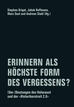 Abbildung von Grigat / Hoffmann | Erinnern als höchste Form des Vergessens? | 1. Auflage | 2023 | beck-shop.de