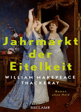 Abbildung von Thackeray | Jahrmarkt der Eitelkeit. Roman ohne Held | William Thackerays vergnügliche Charakterstudie neu und zeitgemäß übersetzt | 1. Auflage | 2023 | beck-shop.de