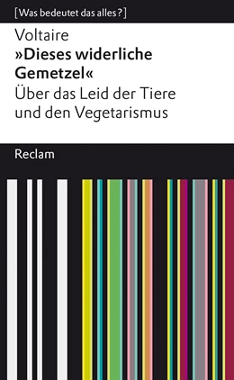 Abbildung von Voltaire | 'Dieses widerliche Gemetzel'. Über das Leid der Tiere und den Vegetarismus. [Was bedeutet das alles?] | 1. Auflage | 2023 | beck-shop.de