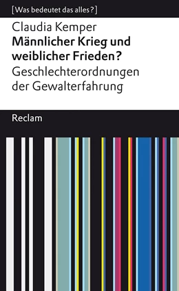 Abbildung von Kemper | Männlicher Krieg und weiblicher Frieden?. Geschlechterordnung von Gewalterfahrungen. [Was bedeutet das alles?] | 1. Auflage | 2023 | beck-shop.de