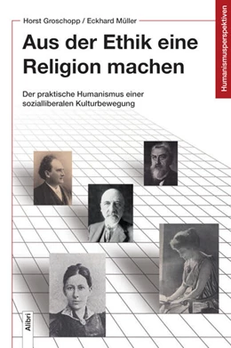 Abbildung von Groschopp / Müller | Aus der Ethik eine Religion machen | 1. Auflage | 2024 | beck-shop.de