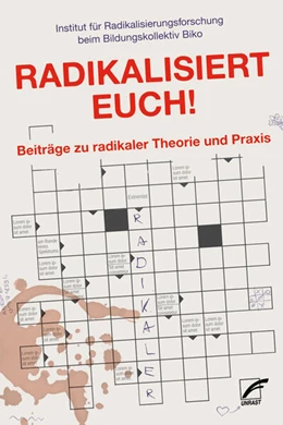Abbildung von Institut für Radikalisierungsforschung beim Bildungskollektiv Biko | Radikalisiert euch! | 1. Auflage | 2023 | beck-shop.de