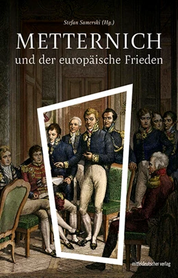 Abbildung von Samerski | Metternich und der europäische Frieden | 1. Auflage | 2023 | beck-shop.de