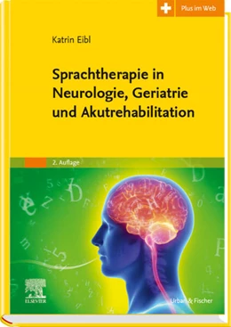 Abbildung von Eibl / Simon | Sprachtherapie in Neurologie, Geriatrie und Akutrehabilitation | 2. Auflage | 2023 | beck-shop.de