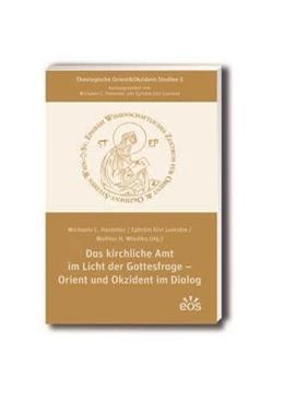 Abbildung von Hastetter / Lomidze | Das kirchliche Amt im Licht der Gottesfrage - Orient und Okzident im Dialog | 1. Auflage | 2023 | beck-shop.de