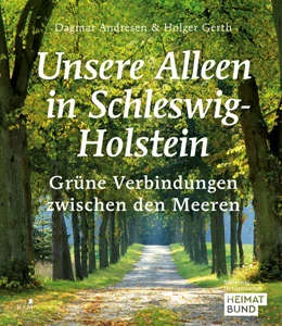 Abbildung von Andresen / Gerth | Unsere Alleen in Schleswig-Holstein | 1. Auflage | 2023 | beck-shop.de