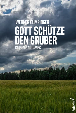 Abbildung von Gumpinger | Gott schütze den Gruber | 1. Auflage | 2023 | beck-shop.de