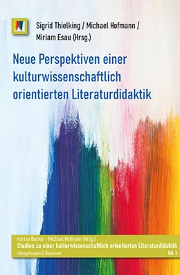 Abbildung von Thielking / Esau | Neue Perspektiven einer kulturwissenschaftlich orientierten Literaturdidaktik | 1. Auflage | 2023 | beck-shop.de