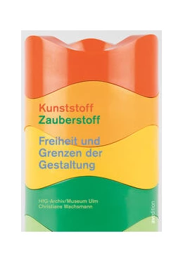 Abbildung von Christiane / Hfg-Archiv | Kunststoff - Zauberstoff | 1. Auflage | 2023 | beck-shop.de
