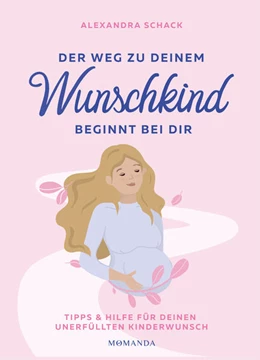 Abbildung von Schack | Der Weg zu deinem Wunschkind beginnt bei dir | 1. Auflage | 2024 | beck-shop.de