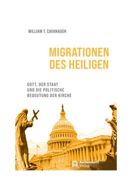 Abbildung von Cavanaugh | Migrationen des Heiligen | 1. Auflage | 2023 | 17 | beck-shop.de