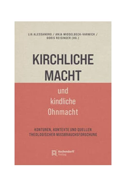 Abbildung von Middelbeck-Varwick / Reisinger | Kirchliche Macht und kindliche Ohnmacht | 1. Auflage | 2023 | beck-shop.de