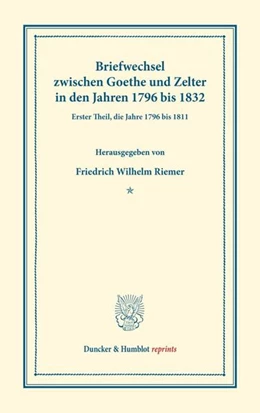 Abbildung von Riemer / Goethe | Briefwechsel zwischen Goethe und Zelter in den Jahren 1796 bis 1832. | 1. Auflage | 2023 | beck-shop.de