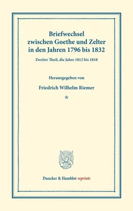 Abbildung von Riemer / Goethe | Briefwechsel zwischen Goethe und Zelter in den Jahren 1796 bis 1832. | 1. Auflage | 2023 | beck-shop.de