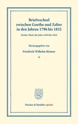Abbildung von Riemer / Goethe | Briefwechsel zwischen Goethe und Zelter in den Jahren 1796 bis 1832. | 1. Auflage | 2023 | beck-shop.de