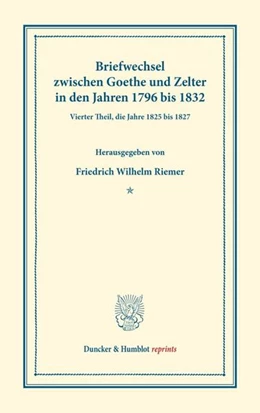 Abbildung von Riemer / Goethe | Briefwechsel zwischen Goethe und Zelter in den Jahren 1796 bis 1832. | 1. Auflage | 2023 | beck-shop.de
