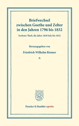 Abbildung von Riemer / Goethe | Briefwechsel zwischen Goethe und Zelter in den Jahren 1796 bis 1832. | 1. Auflage | 2023 | beck-shop.de