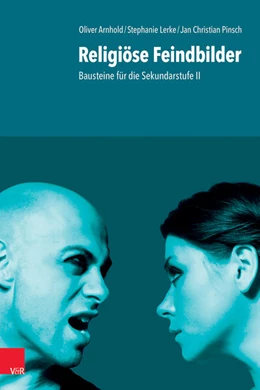 Abbildung von Arnhold / Lerke | Religiöse Feindbilder | 1. Auflage | 2023 | beck-shop.de