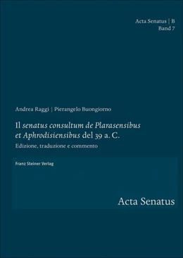 Abbildung von Buongiorno / Raggi | Il 'senatus consultum de Plarasensibus et Aphrodisiensibus' del 39 a. C. | 1. Auflage | 2020 | beck-shop.de