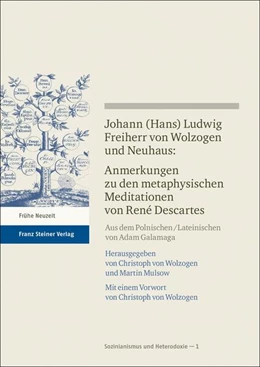 Abbildung von Mulsow / Wolzogen | Johann (Hans) Ludwig Freiherr v. Wolzogen und Neuhaus: Anmerkungen zu den metaphysischen Meditationen von René Descartes | 1. Auflage | 2021 | beck-shop.de