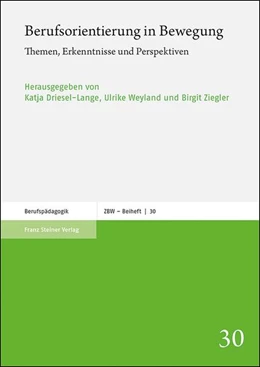Abbildung von Driesel-Lange / Weyland | Berufsorientierung in Bewegung | 1. Auflage | 2020 | beck-shop.de