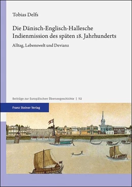 Abbildung von Delfs | Die Dänisch-Englisch-Hallesche Indienmission des späten 18. Jahrhunderts | 1. Auflage | 2020 | beck-shop.de