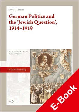 Abbildung von Linares | German Politics and the 'Jewish Question', 1914-1919 | 1. Auflage | 2021 | beck-shop.de