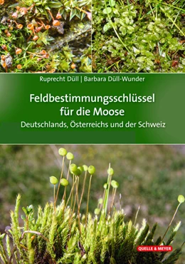 Abbildung von Düll / Düll-Wunder | Feldbestimmungsschlüssel für die Moose Deutschlands, Österreichs und der Schweiz | 1. Auflage | 2023 | beck-shop.de
