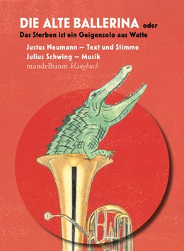 Abbildung von Neumann | Die alte Ballerina oder Das Sterben ist ein Geigensolo aus Watte | 1. Auflage | 2023 | beck-shop.de
