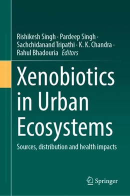 Abbildung von Singh / Tripathi | Xenobiotics in Urban Ecosystems | 1. Auflage | 2023 | beck-shop.de
