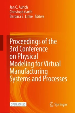 Abbildung von Aurich / Garth | Proceedings of the 3rd Conference on Physical Modeling for Virtual Manufacturing Systems and Processes | 1. Auflage | 2023 | beck-shop.de