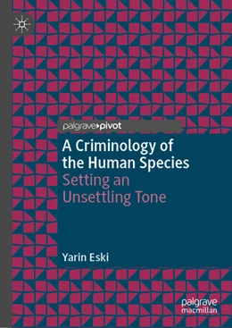 Abbildung von Eski | A Criminology of the Human Species | 1. Auflage | 2023 | beck-shop.de