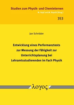 Abbildung von Schröder | Entwicklung eines Performanztests zur Messung der Fähigkeit zur Unterrichtsplanung bei Lehramtsstudierenden im Fach Physik | 1. Auflage | 2023 | 353 | beck-shop.de