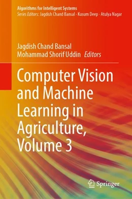 Abbildung von Bansal / Uddin | Computer Vision and Machine Learning in Agriculture, Volume 3 | 1. Auflage | 2023 | beck-shop.de