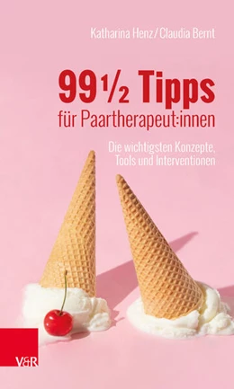 Abbildung von Henz / Bernt | 99 ½ Tipps für Paartherapeut:innen | 1. Auflage | 2023 | beck-shop.de