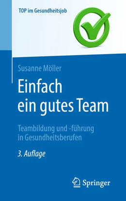 Abbildung von Möller | Einfach ein gutes Team - Teambildung und -führung in Gesundheitsberufen | 3. Auflage | 2023 | beck-shop.de
