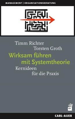 Abbildung von Richter / Groth | Wirksam führen mit Systemtheorie | 1. Auflage | 2023 | beck-shop.de