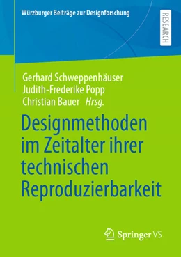 Abbildung von Schweppenhäuser / Popp | Designmethoden im Zeitalter ihrer technischen Reproduzierbarkeit | 1. Auflage | 2023 | beck-shop.de