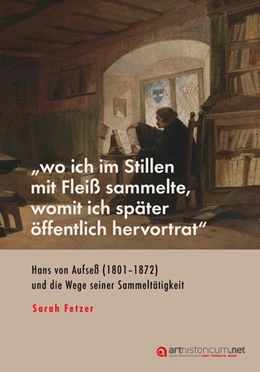 Abbildung von Fetzer | ¿wo ich im Stillen mit Fleiß sammelte, womit ich später öffentlich        hervortrat¿ | 1. Auflage | 2023 | beck-shop.de