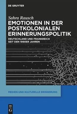 Abbildung von Rausch | Emotionen in der postkolonialen Erinnerungspolitik | 1. Auflage | 2023 | beck-shop.de