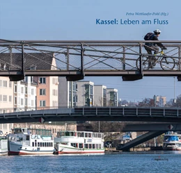 Abbildung von Wettlaufer-Pohl | Kassel: Leben am Fluss | 1. Auflage | 2023 | beck-shop.de