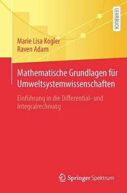 Abbildung von Kogler / Adam | Mathematische Grundlagen für Umweltsystemwissenschaften | 1. Auflage | 2023 | beck-shop.de