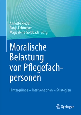 Abbildung von Riedel / Lehmeyer | Moralische Belastung von Pflegefachpersonen | 1. Auflage | 2023 | beck-shop.de