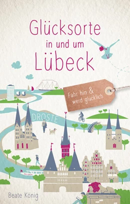 Abbildung von König | Glücksorte in und um Lübeck | 2. Auflage | 2023 | beck-shop.de