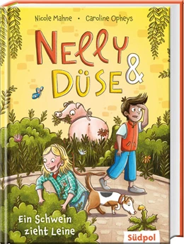 Abbildung von Mahne / Opheys | Nelly & Düse - Ein Schwein zieht Leine | 1. Auflage | 2023 | beck-shop.de