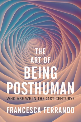 Abbildung von Ferrando | The Art of Being Posthuman | 1. Auflage | 2023 | beck-shop.de