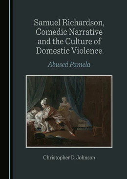 Abbildung von Johnson | Samuel Richardson, Comedic Narrative and the Culture of Domestic Violence | 1. Auflage | 2023 | beck-shop.de